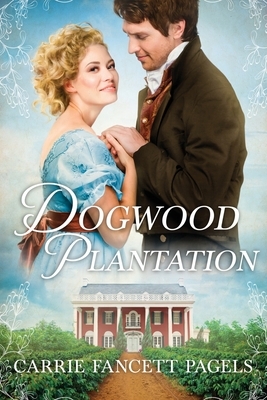 Dogwood Plantation by Carrie Fancett Pagels