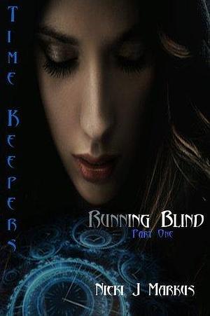 Running Blind by Nicki J. Markus, Nicki J. Markus