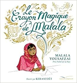 Le crayon magique de Malala  Malala's Magic Pencil by Malala Yousafzai