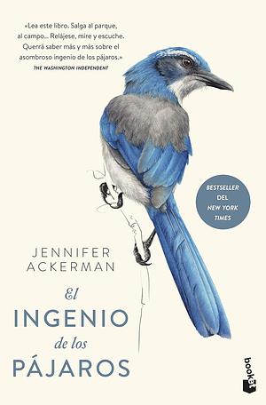 El ingenio de los pájaros by Jennifer Ackerman