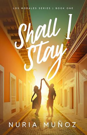 Shall I Stay by Nuria Muñoz