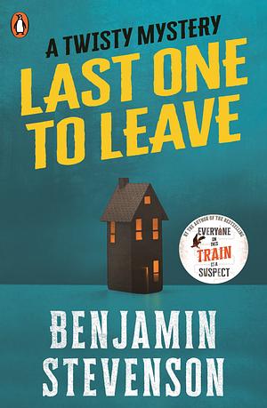 Last One To Leave by Benjamin Stevenson