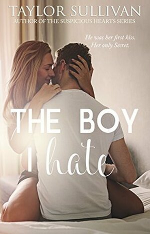 The Boy I Hate by Taylor Sullivan