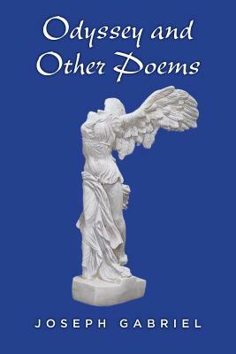 Odyssey and Other Poems by Joseph Gabriel