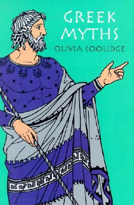 Greek Myths by Olivia E. Coolidge