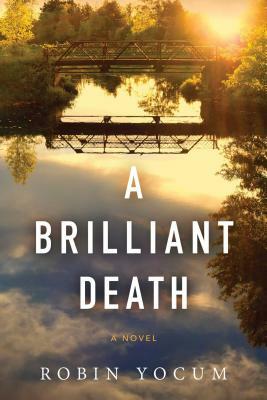 A Brilliant Death by Robin Yocum