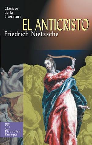 El Anticristo by Friedrich Nietzsche