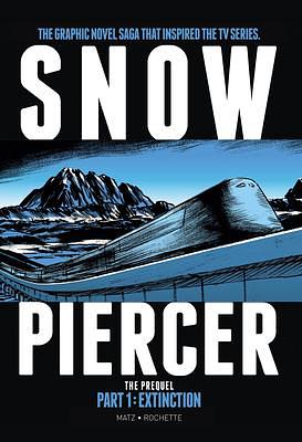 Snowpiercer: Prequel Vol. 1: Extinction by Alexis Nolent, Jean-Marc Rochette