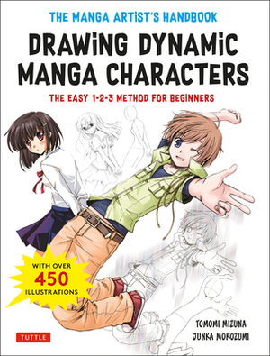 The Manga Artist's Handbook: Drawing Dynamic Manga Characters: The Easy 1-2-3 Method for Beginners by Junka Morozumi, Tomomi Mizuna