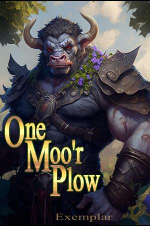 One Moo'r Plow: Minotaur Farming Litrpg by Exemplar Invictus