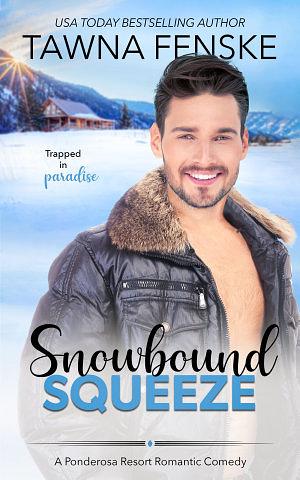 Snowbound Squeeze by Tawna Fenske