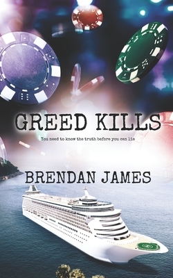 Greed Kills by Brendan James