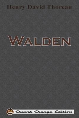 Walden (Chump Change Edition) by Henry David Thoreau