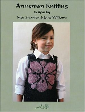 Armenian Knitting by Joyce Williams, Meg Swansen