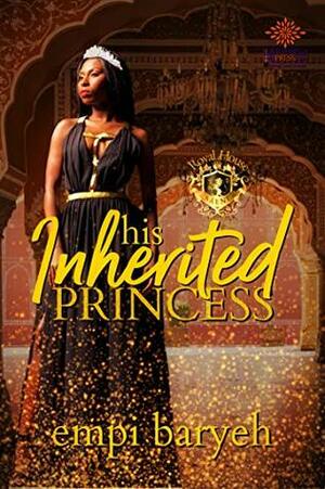 His Inherited Princess by Empi Baryeh