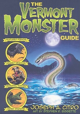 The Vermont Monster Guide by Joseph A. Citro, Stephen R. Bissette