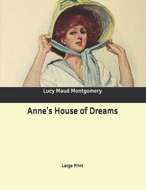 Anne's House of Dreams: Large Print by L.M. Montgomery