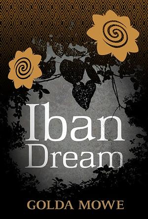 Iban Dream by Golda Mowe