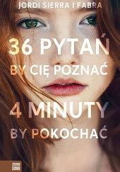 36 pytań by cię poznać. 4 minuty by pokochać by Jordi Sierra i Fabra