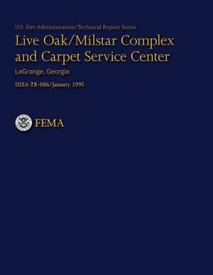 Live Oak/Milstar Complex and Carpet Service Center- LaGrange, Georgia by National Fire Data Center, U. S. Fire Administration, Department of Homeland Security