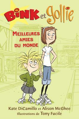 Bink Et Gollie: Meilleures Amies Du Monde by Kate DiCamillo, Alison McGhee