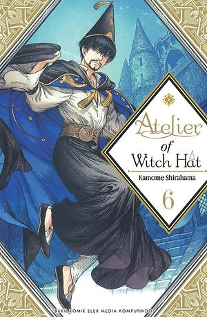 Atelier of Witch Hat Vol. 6 by Kamome Shirahama, Kamome Shirahama