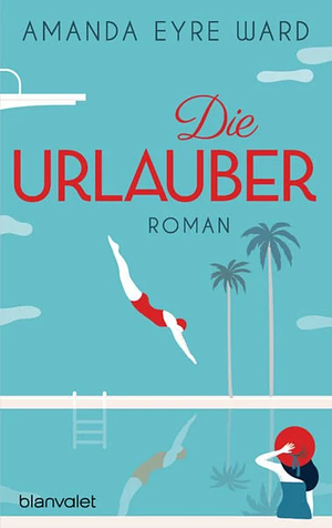Die Urlauber by Amanda Eyre Ward