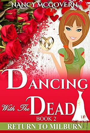 Dancing With The Dead: A Culinary Cozy Mystery With A Delicious Recipe by Nancy McGovern