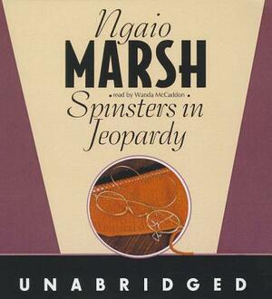 Spinsters in Jeopardy by Ngaio Marsh