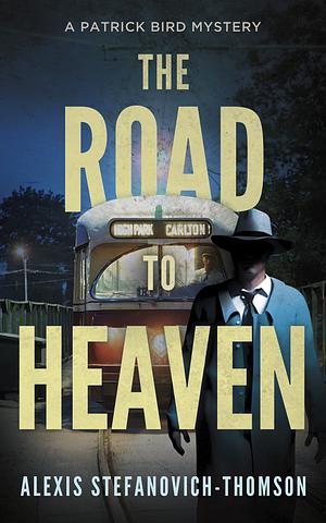 The Road to Heaven by Alexis Stefanovich-Thomson