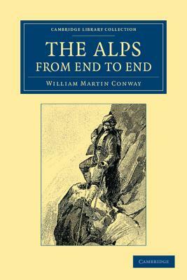 The Alps from End to End by William Martin Conway
