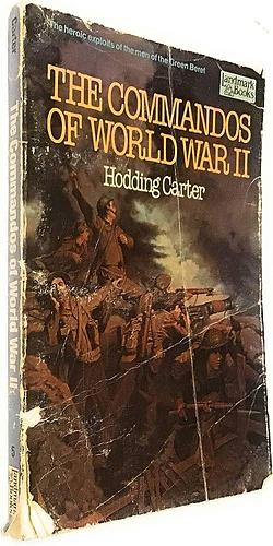 The Commandos of World War II by Hodding Carter