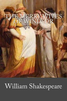 The Merry Wives of Windsor by William Shakespeare