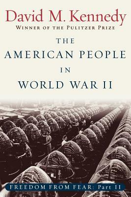 The American People in World War II: Freedom from Fear Part Two by David M. Kennedy