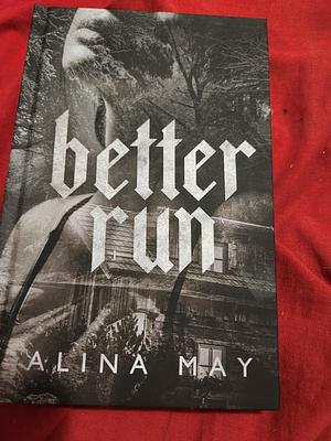 Better Run by Alina May