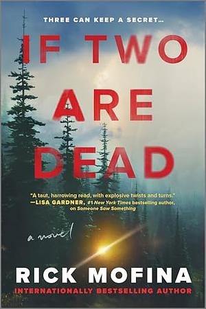 If Two Are Dead: A Novel by Rick Mofina