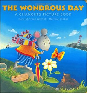 The Wondrous Day by Hartmut Bieber, Hans-Christian Schmidt