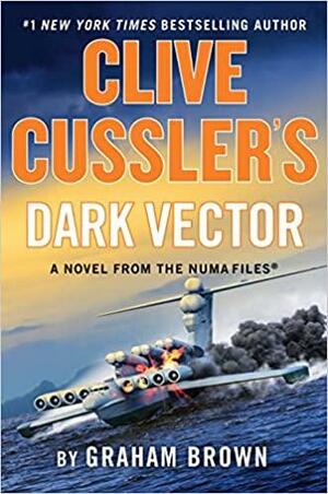 Dark Vector by Graham Brown, Clive Cussler