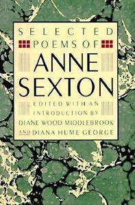 Selected Poems of Anne Sexton by Diane Wood Middlebrook, Diana Hume George, Anne Sexton