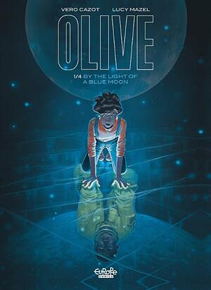 Olive - Volume 1 - By the Light of a Blue Moon by Véro Cazot