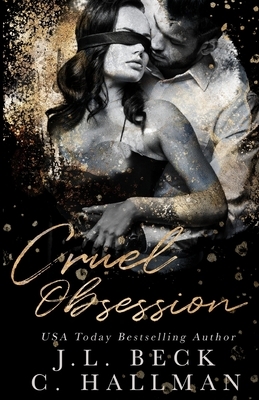 Cruel Obsession: A Mafia Romance by J.L. Beck, C. Hallman