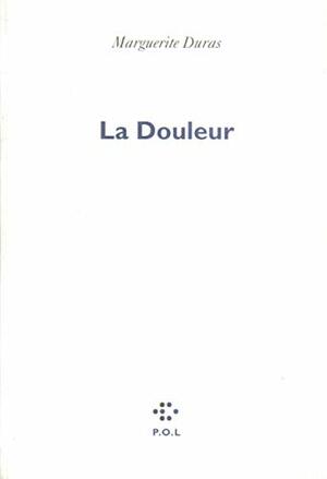 La Douleur by Marguerite Duras