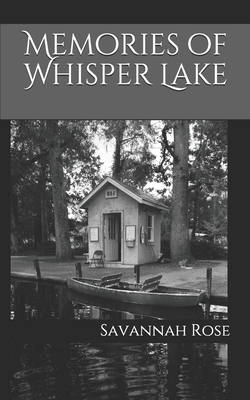 Memories of Whisper Lake: A Holiday Novel by Savannah Rose