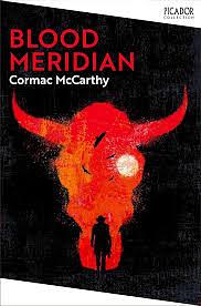 Blood Meridian, or the Evening Redness in the West by Cormac McCarthy