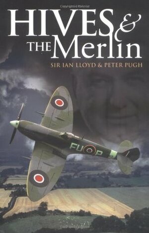 Hives And The Merlin by Peter Pugh, Sir Ian Lloyd