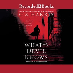 What the Devil Knows by C.S. Harris