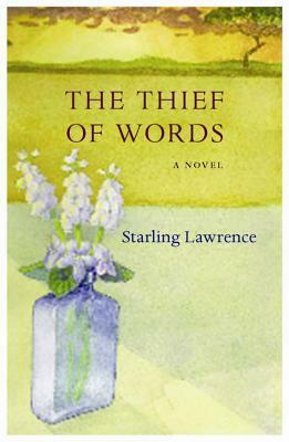 The Thief of Words by Starling Lawrence