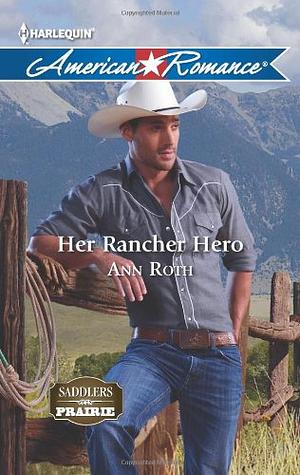 Her Rancher Hero by Ann Roth