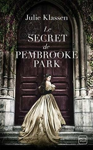 Le secret de Pembrooke Park by Julie Klassen