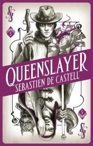 Queenslayer by Sebastien de Castell